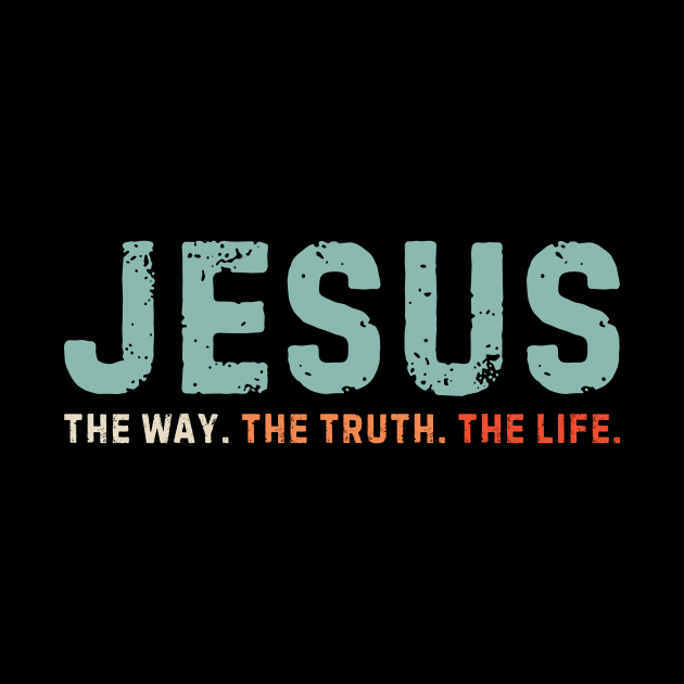 Jesus The way The truth The Life by unaffectedmoor