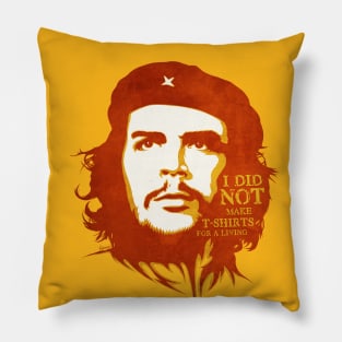 I did not make T-shirts for a living Pillow