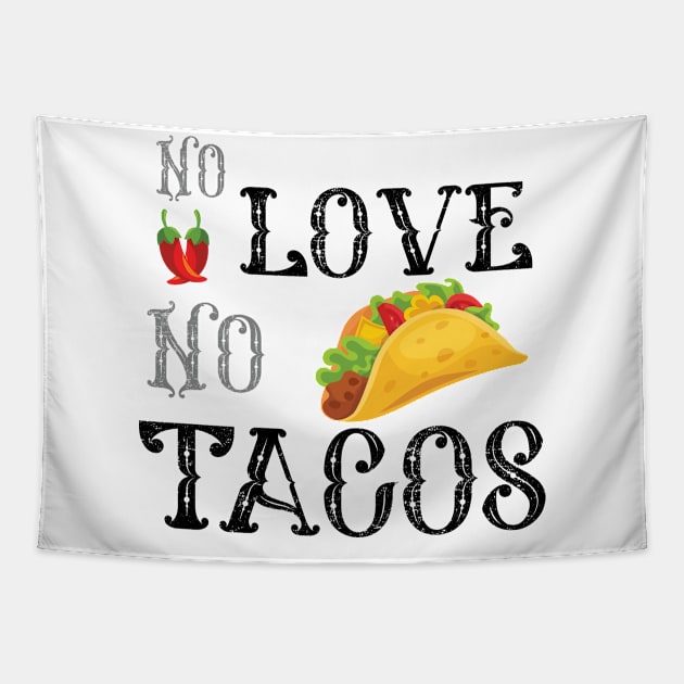 No Love No Tacos no love no tacos 2020 Tapestry by Gaming champion