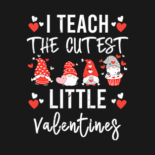 I Teach the Cutest Little Valentines T-Shirt