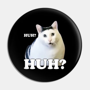 Huh Cat Meme Pin