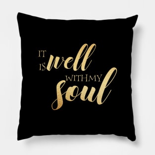 It is well with my sou Pillow