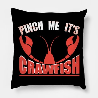 Pinch Me, It's Crawfish shell vibes Pillow
