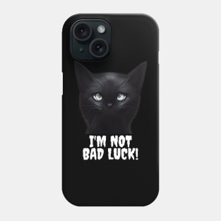 I'm Not Bad Luck Black Cats Phone Case