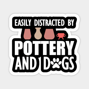 Pottery - Easily distracted by pottery and dogs w Magnet