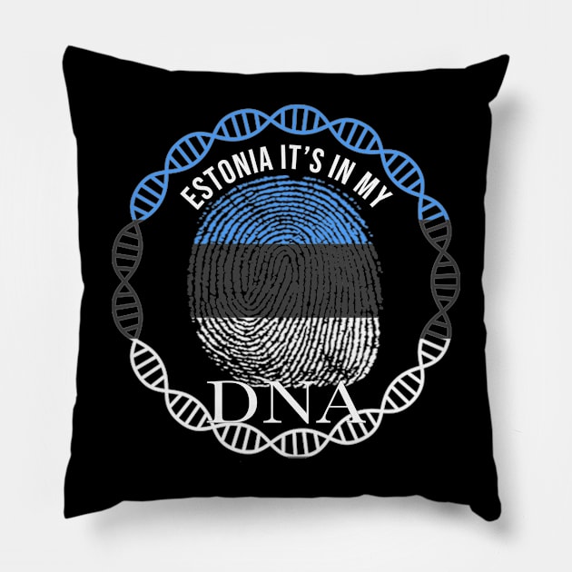 Estonia Its In My DNA - Gift for Estonian From Estonia Pillow by Country Flags