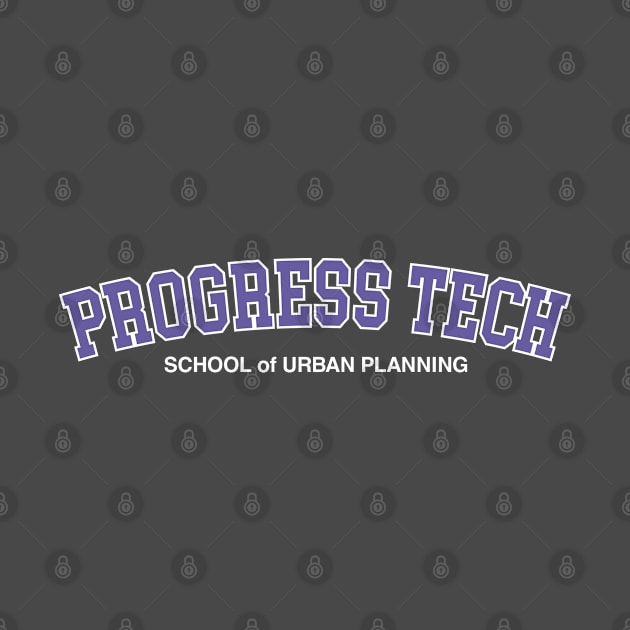 Progress Tech - School of Urban Planning by Nathan Gale