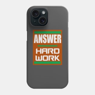 Answer - Hard Work -- Orange Phone Case