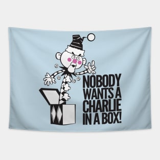 Nobody wants a Charlie in a box Tapestry