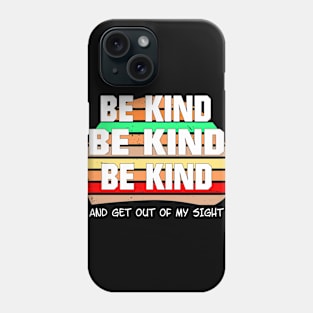 Be Kind Be Kind Phone Case