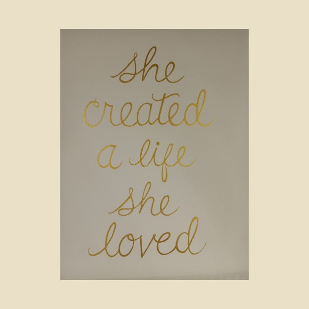 She Created A Life She Loved by crystalwave4