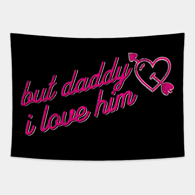 but daddy I love him sarcastic y2k gen z meme Tapestry by Lavender Celeste