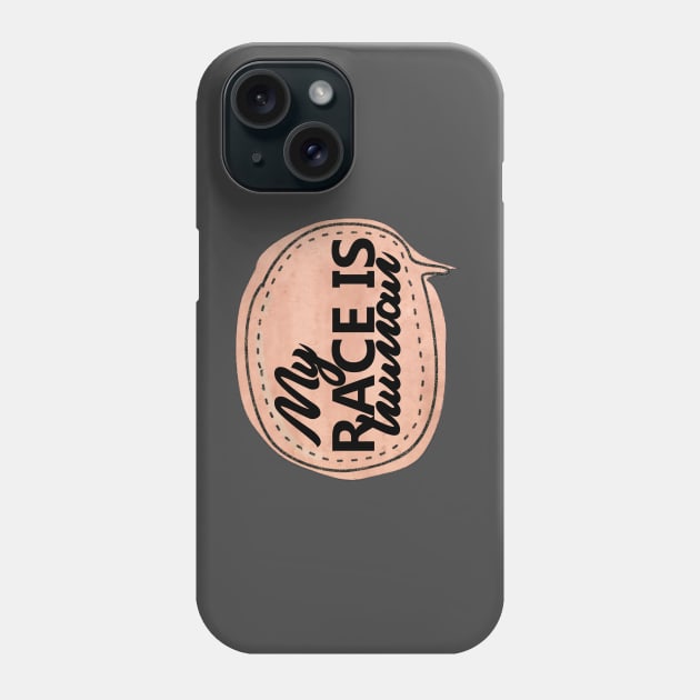 My Race is Human Phone Case by Blood Moon Design