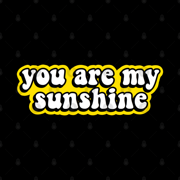 You Are My Sunshine by abbyconnellyy