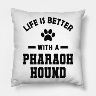 Pharaoh hound - Life is better with a pharaoh hound Pillow