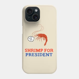 Shrimp for President Phone Case