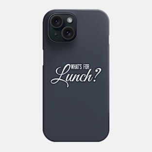 Whats for Lunch Funny Lunch Lady Quotes and Saying Phone Case