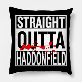 Straight Outta Haddonfield Pillow