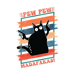 Pew Pew Madafakas Cat Shirt T-Shirt