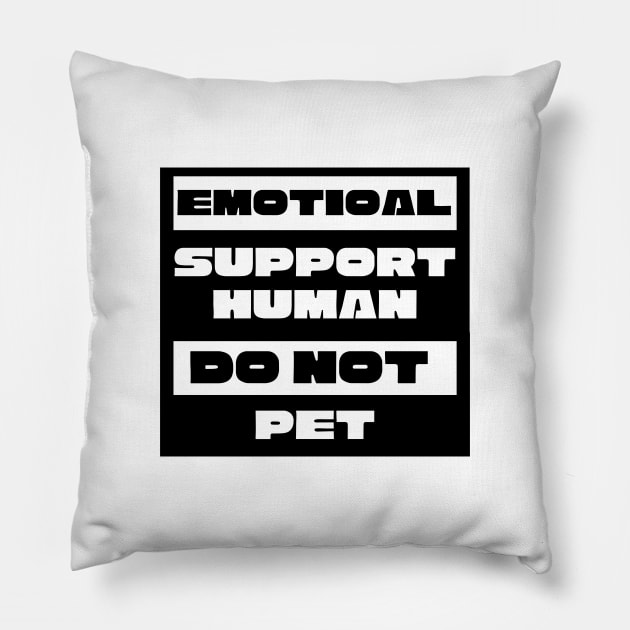 Emotional Support Human, Do Not Pet, ESA ESH Pillow by Dog & Rooster