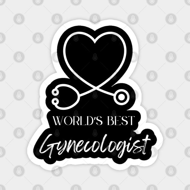 worlds best gynecologist Magnet by Love My..