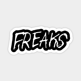 Dark and Gritty Freaks text Magnet