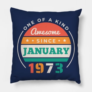 Retro Awesome Since January 1973 Birthday Vintage Bday 1973 Pillow