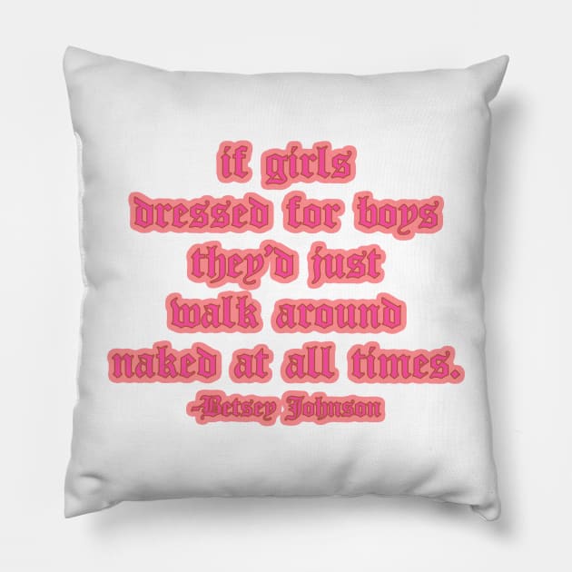 Girls Don’t Dress for Boys Designer Quote Pillow by Asilynn