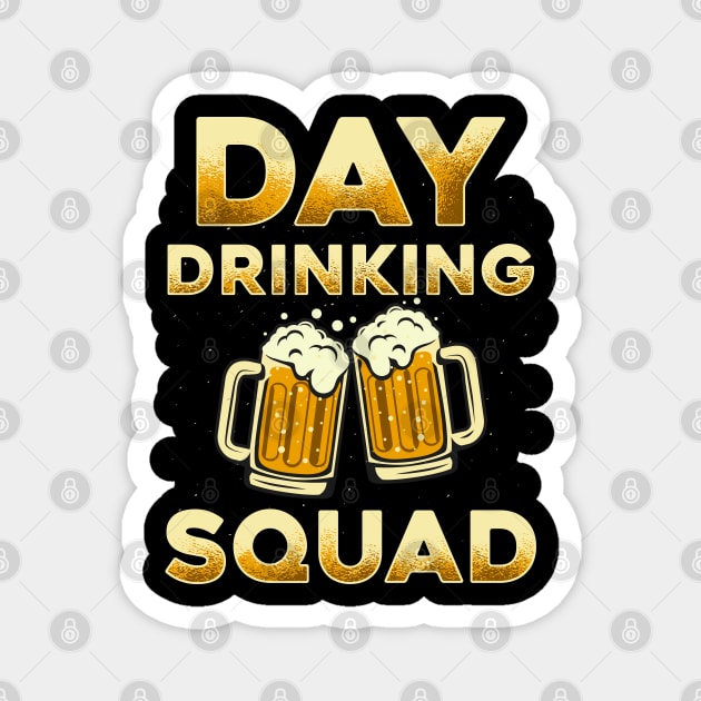 Day Drinking Squad Magnet by Cooldruck