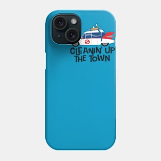 Cleanin' up the Town Phone Case