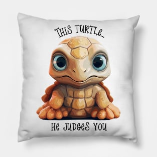 This Turtle...Judges You Pillow