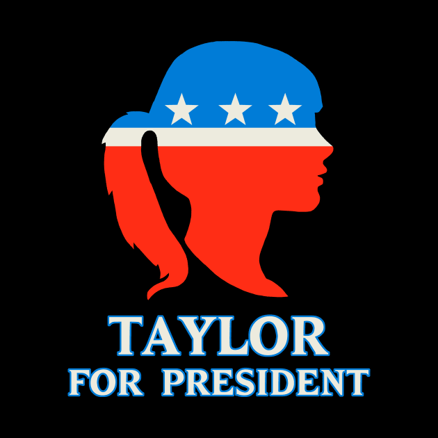 Taylor for President by Malarkey