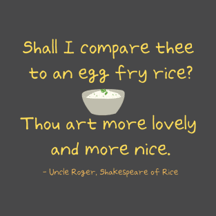 Uncle Roger Shakespeare Fry Rice Meme Valentine Gift T-Shirt