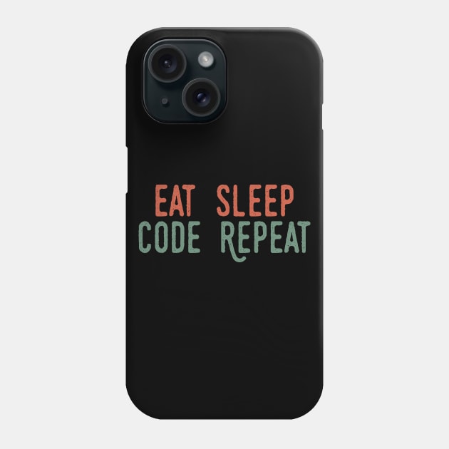 Eat Sleep Code Repeat Phone Case by Tesszero