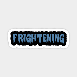 Frightening text Magnet