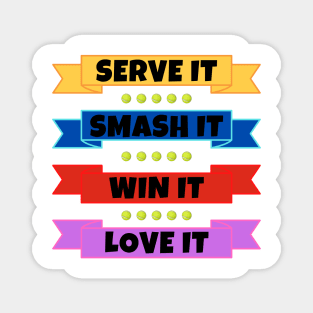 Serve It Smash It Win It Love It US OPEN Tennis Magnet