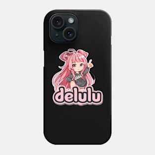 Delulu Anime Girl Phone Case