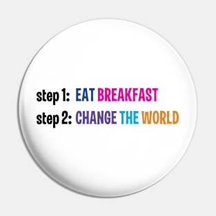 Eat Breakfast, Change the World - Hairspray the Musical Pin