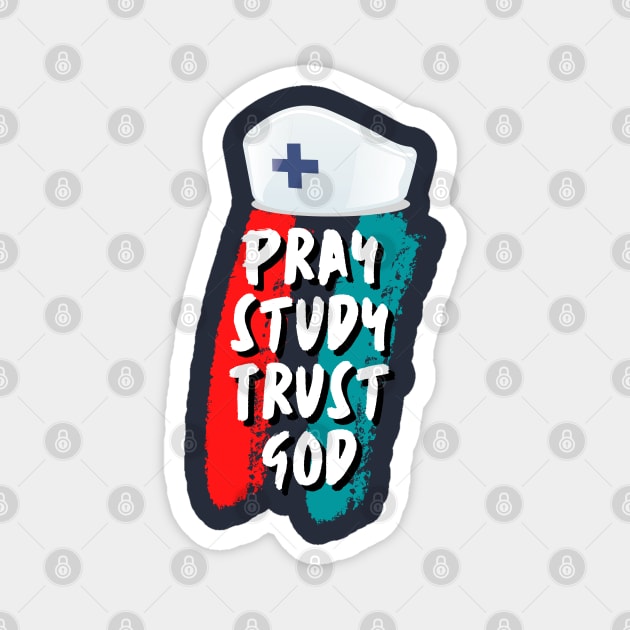 Pray Study Trust God Nursing Student Nurse Magnet by docferds