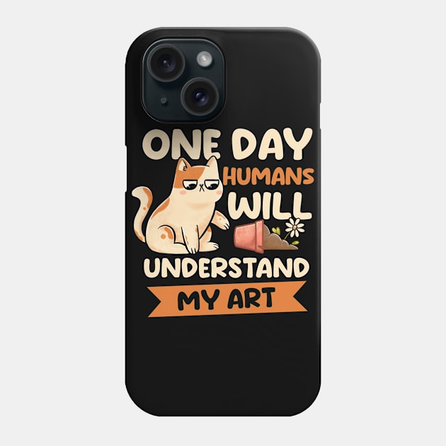 One Day Humans Will Understand My Art - Cute Funny Cat Gift Phone Case by eduely