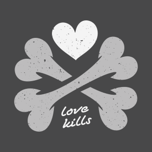 Love Kills T-Shirt