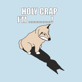 Mr Husky: Holy Crap I'm ..... ! T-Shirt