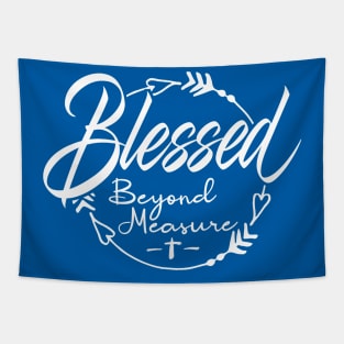 Blessed Beyond Measure Tapestry