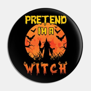 Lazy Halloween Costume Funny Pretend I'm A Witch Pin