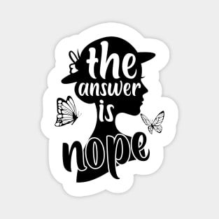 The Answer Is Nope Magnet