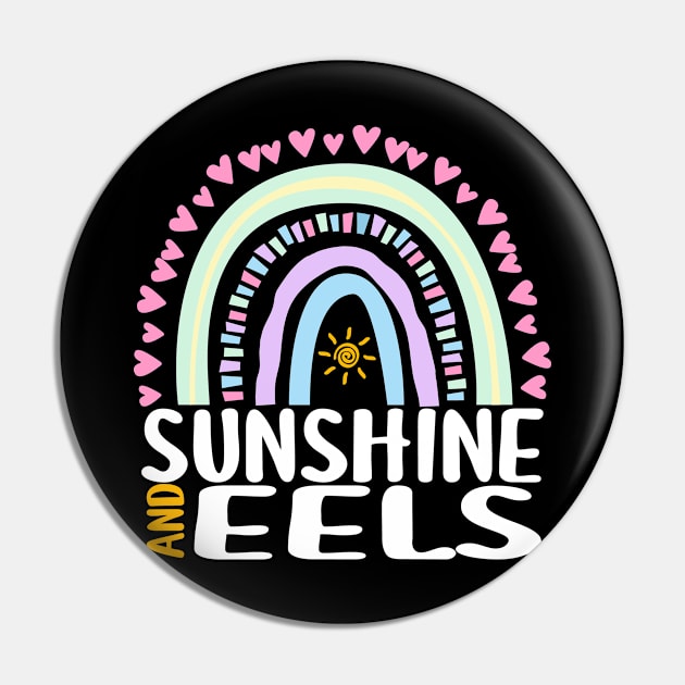 Sunshine and Eels Cute Rainbow Graphic for Womens Kids Girls Pin by ChadPill