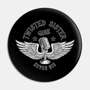 twisted sister will never die Pin