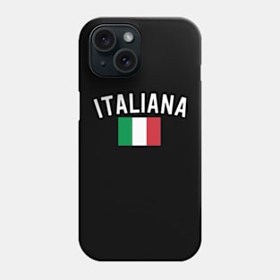 Funny Italian Gift Italiana GIft Italiana Phone Case