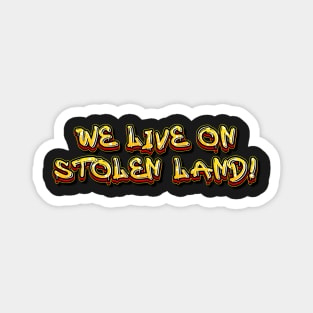 We live on stolen land logo graffiti #2 Magnet