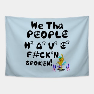 We Tha People HAVE F#CK*N Spoken, v. Black Text Superstar Tapestry